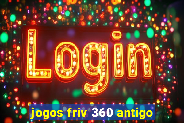 jogos friv 360 antigo